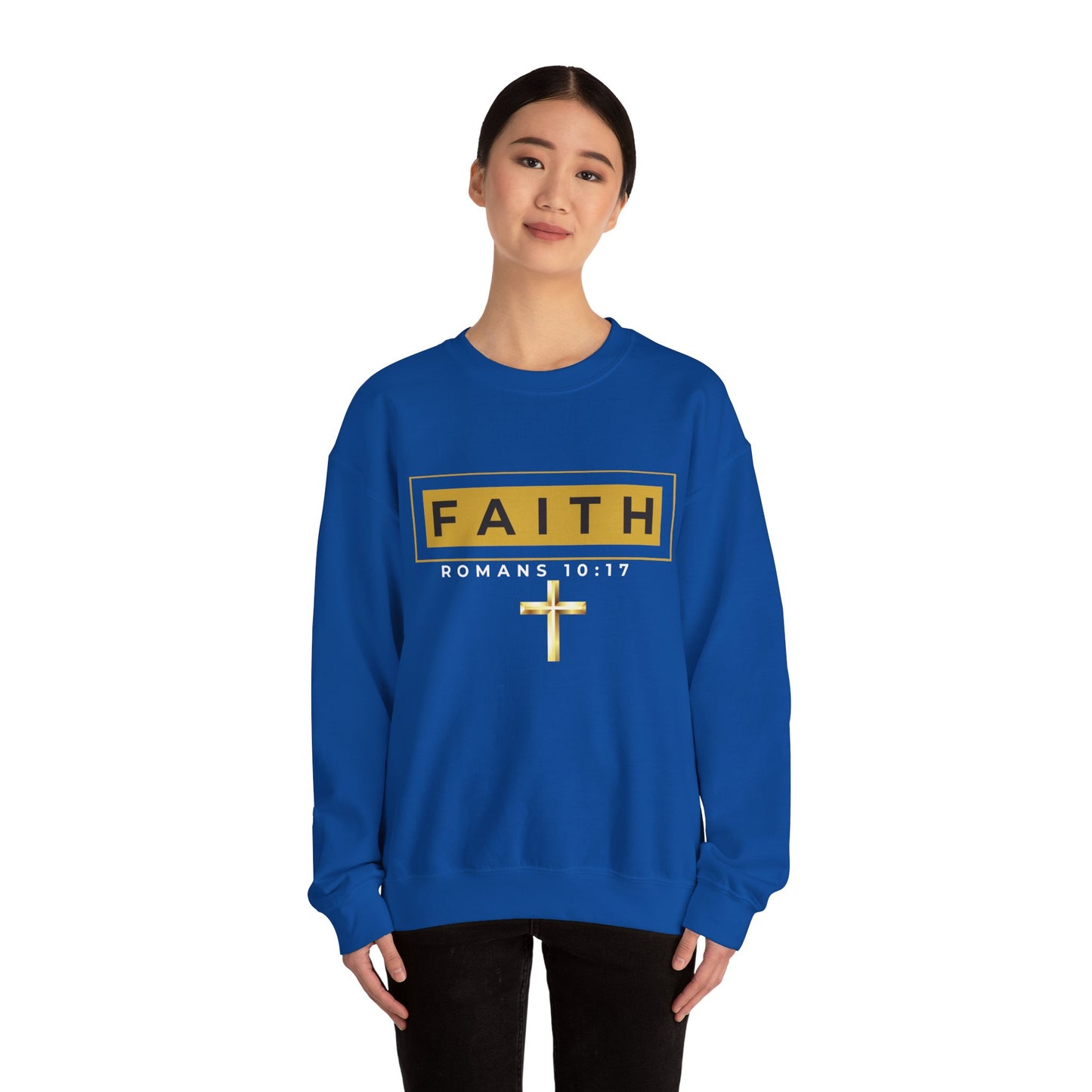 Faith Romans 10:17 Sweatshirt